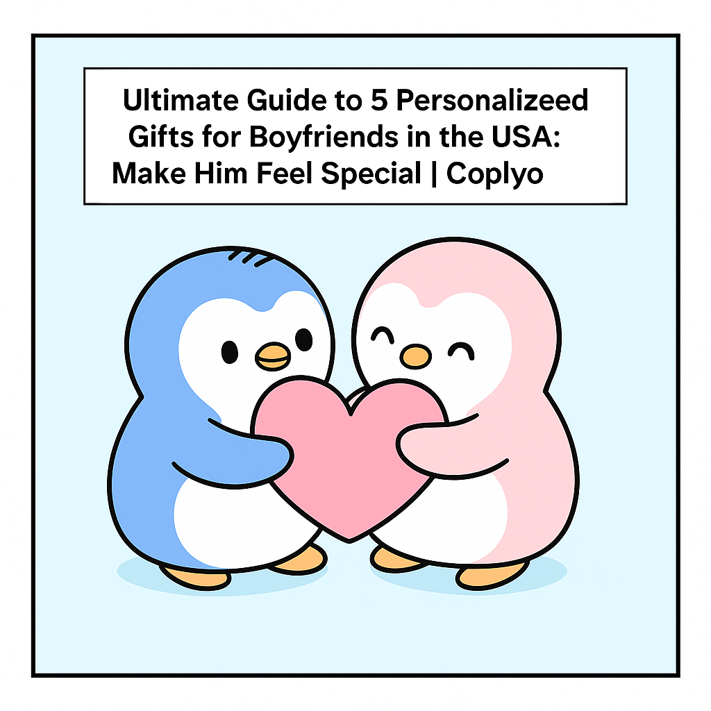 Ultimate Guide to 5 Personalized Gifts for Boyfriends in the USA: Make Him Feel Special | Coplyo
