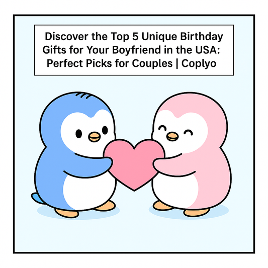 Discover the Top 5 Unique Birthday Gifts for Your Boyfriend in the USA: Perfect Picks for Couples | Coplyo