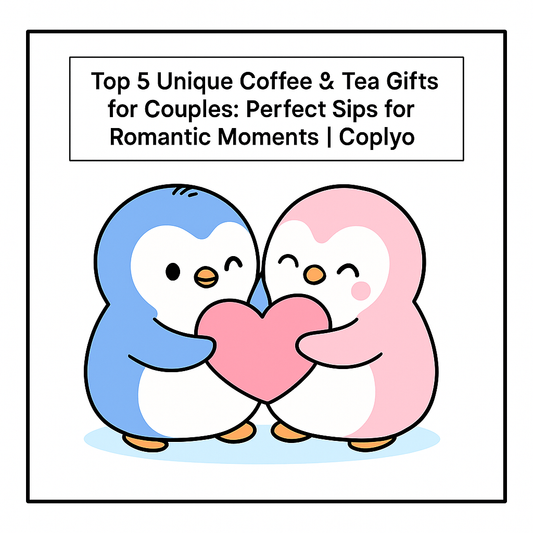 Top 5 Unique Coffee & Tea Gifts for Couples: Perfect Sips for Romantic Moments | Coplyo