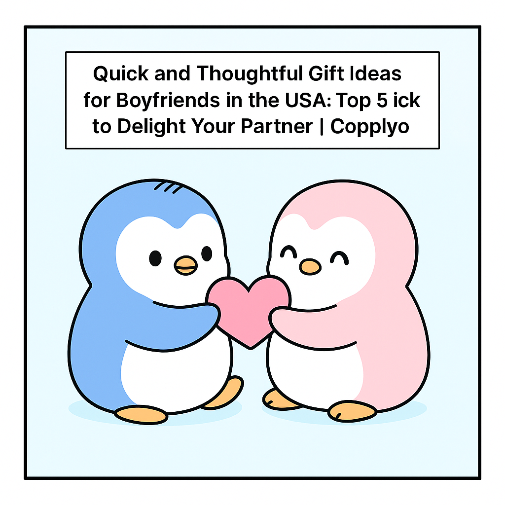 Quick and Thoughtful Gift Ideas for Boyfriends in the USA: Top 5 Picks to Delight Your Partner | Coplyo