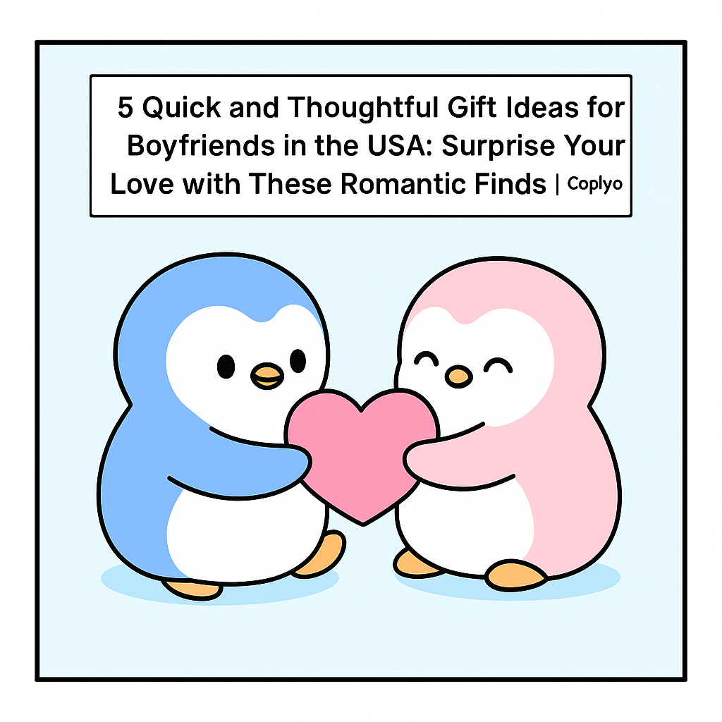 5 Quick and Thoughtful Gift Ideas for Boyfriends in the USA: Surprise Your Love with These Romantic Finds | Coplyo