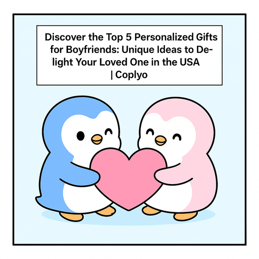 Discover the Top 5 Personalized Gifts for Boyfriends: Unique Ideas to Delight Your Loved One in the USA | Coplyo