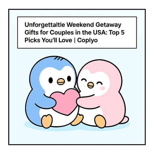 Unforgettable Weekend Getaway Gifts for Couples in the USA: Top 5 Picks You’ll Love | Coplyo