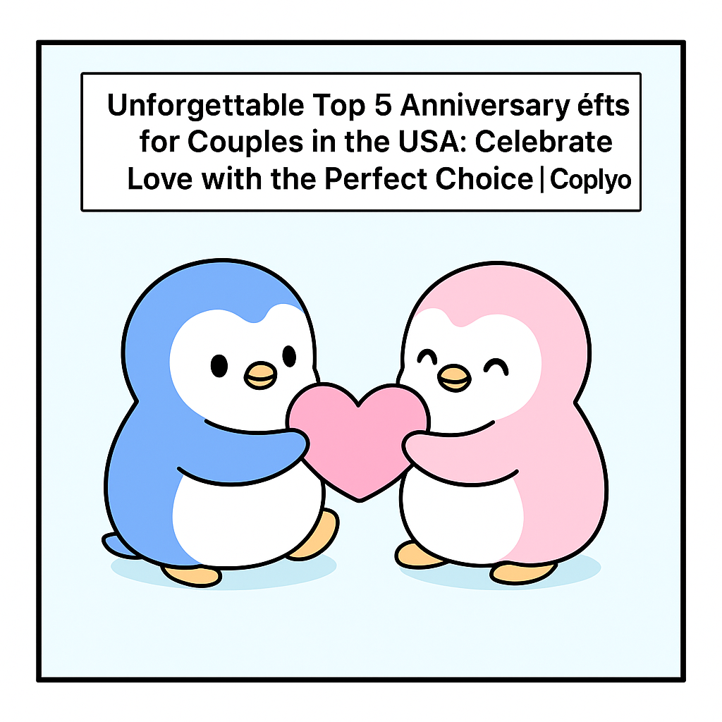 Unforgettable Top 5 Anniversary Gifts for Couples in the USA: Celebrate Love with the Perfect Choice | Coplyo