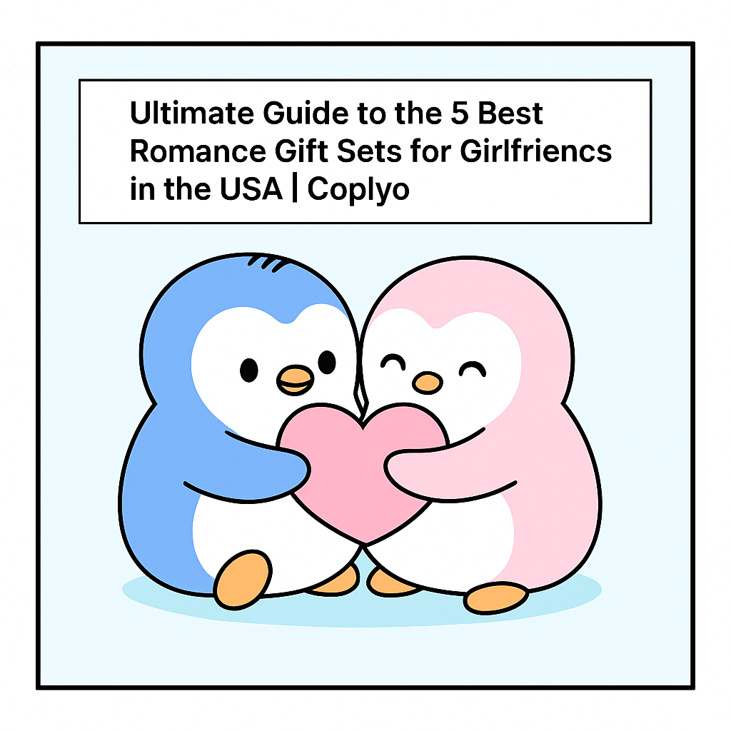 Ultimate Guide to the 5 Best Romance Gift Sets for Girlfriends in the USA | Coplyo