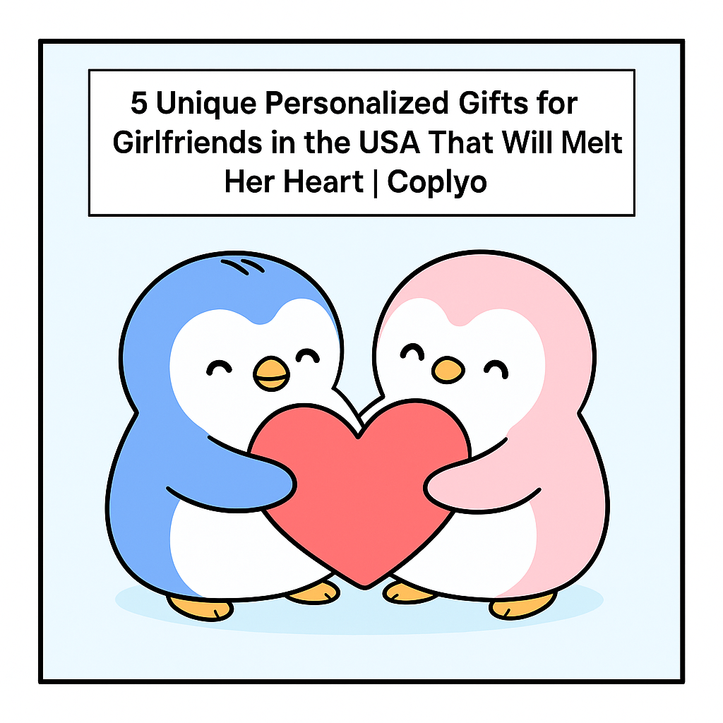 5 Unique Personalized Gifts for Girlfriends in the USA That Will Melt Her Heart | Coplyo