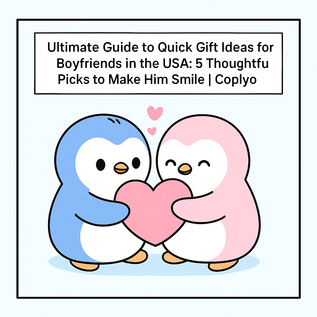 Ultimate Guide to Quick Gift Ideas for Boyfriends in the USA: 5 Thoughtful Picks to Make Him Smile | Coplyo