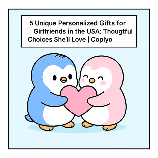 5 Unique Personalized Gifts for Girlfriends in the USA: Thoughtful Choices She'll Love | Coplyo