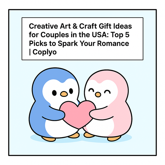 Creative Art & Craft Gift Ideas for Couples in the USA: Top 5 Picks to Spark Your Romance | Coplyo