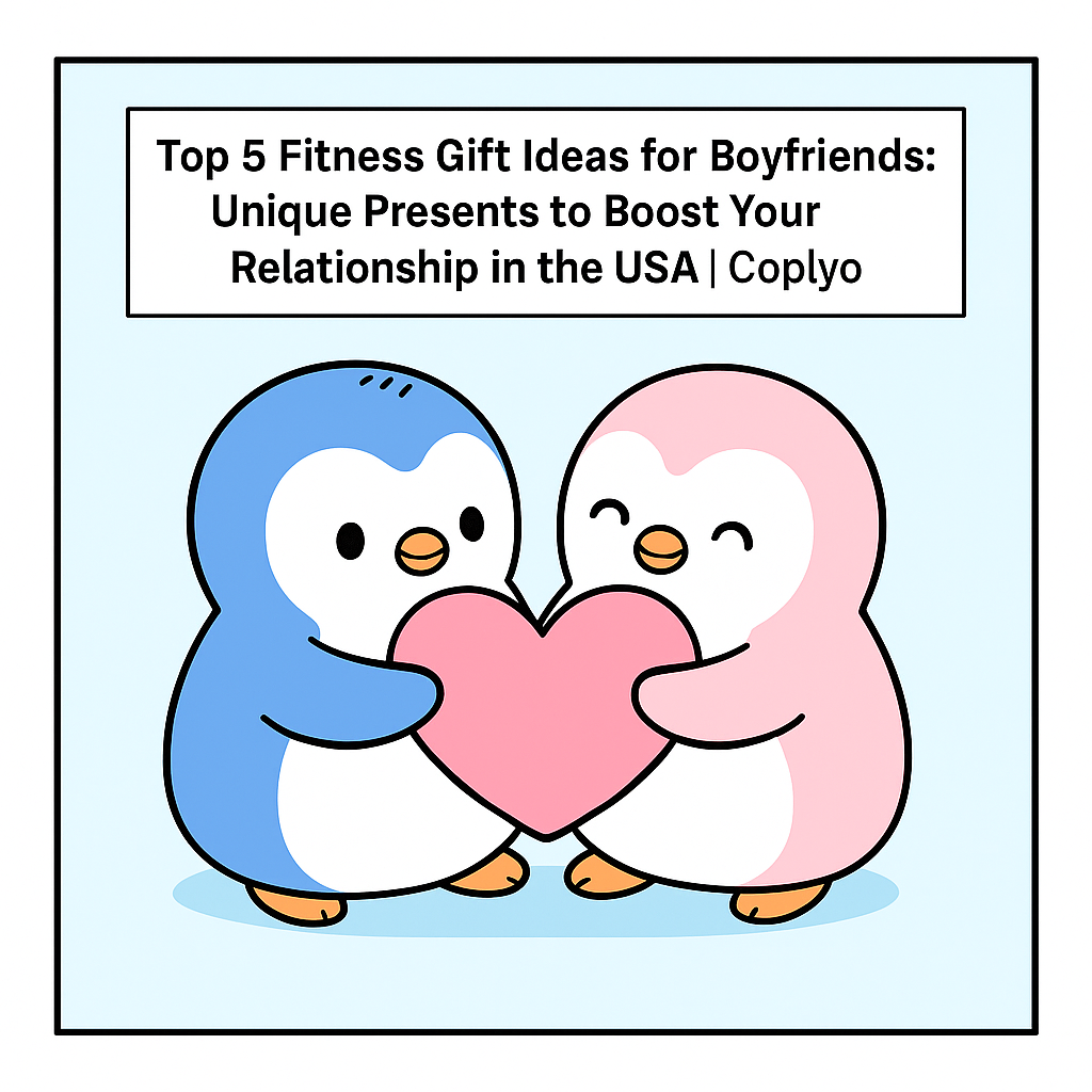 Top 5 Fitness Gift Ideas for Boyfriends: Unique Presents to Boost Your Relationship in the USA | Coplyo