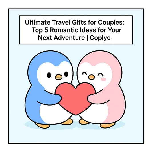 Ultimate Travel Gifts for Couples: Top 5 Romantic Ideas for Your Next Adventure | Coplyo
