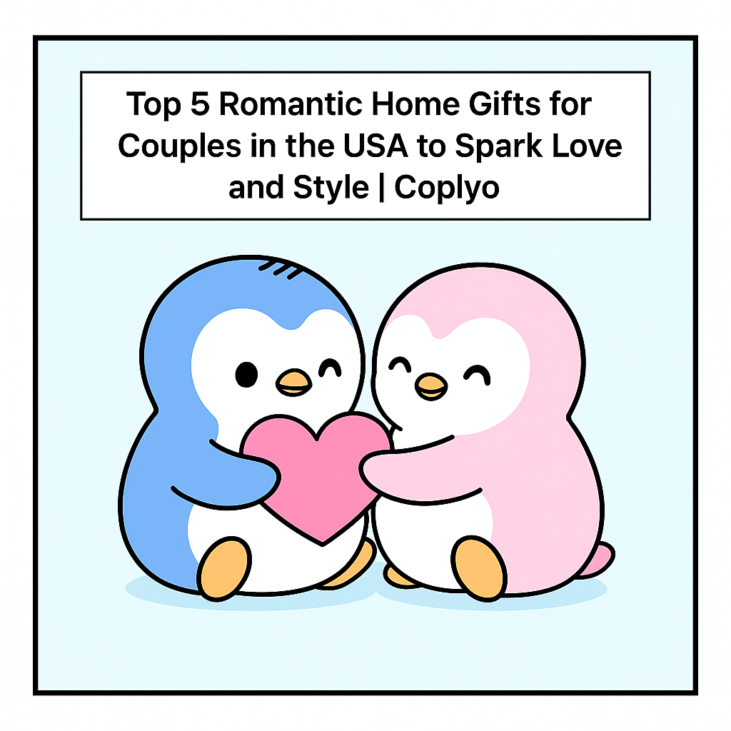Top 5 Romantic Home Gifts for Couples in the USA to Spark Love and Style | Coplyo