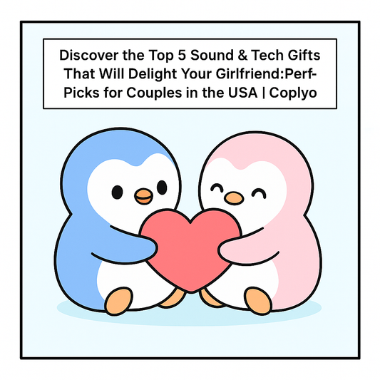 Discover the Top 5 Sound & Tech Gifts That Will Delight Your Girlfriend: Perfect Picks for Couples in the USA | Coplyo