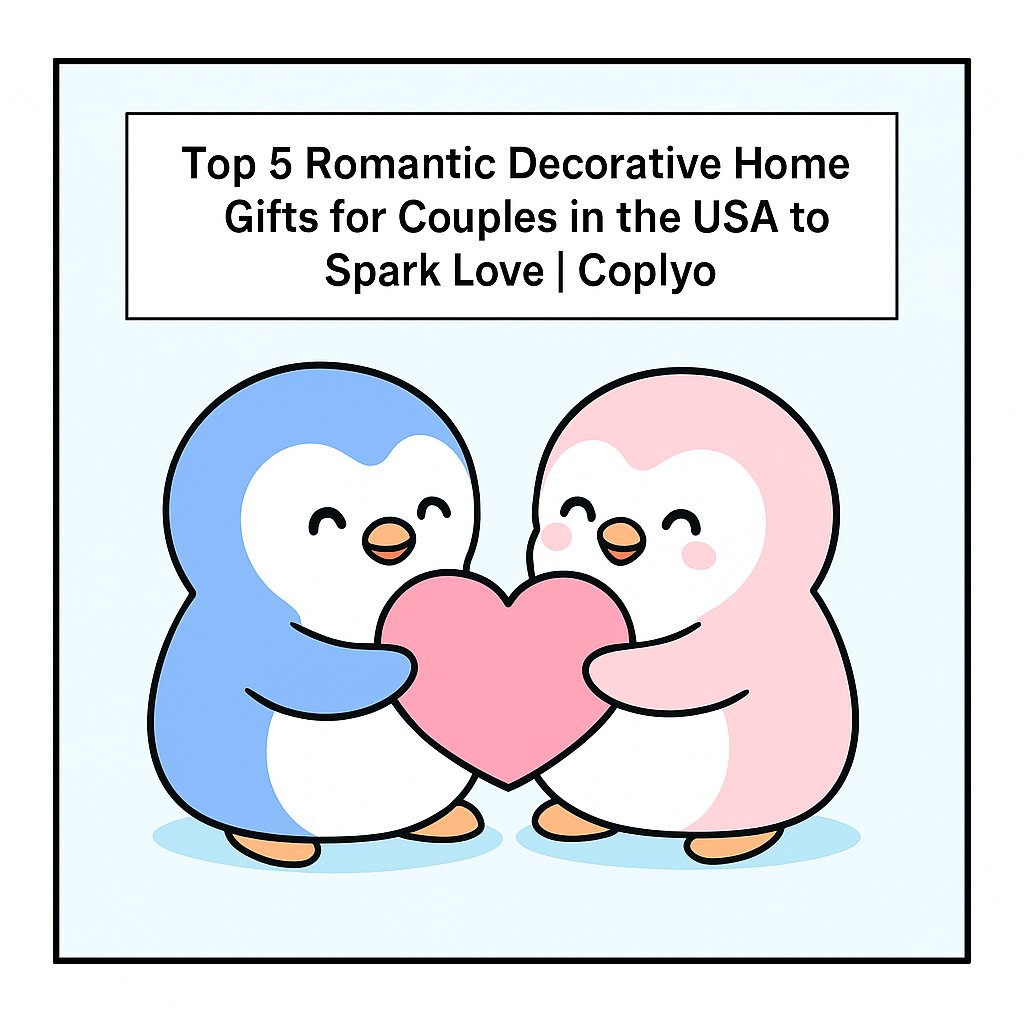 Top 5 Romantic Decorative Home Gifts for Couples in the USA to Spark Love | Coplyo