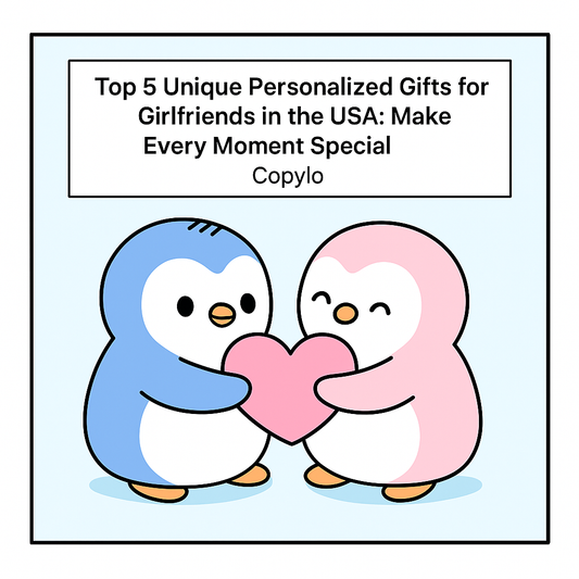 Top 5 Unique Personalized Gifts for Girlfriends in the USA: Make Every Moment Special | Coplyo