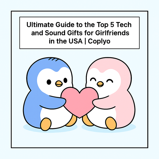 Ultimate Guide to the Top 5 Tech and Sound Gifts for Girlfriends in the USA | Coplyo