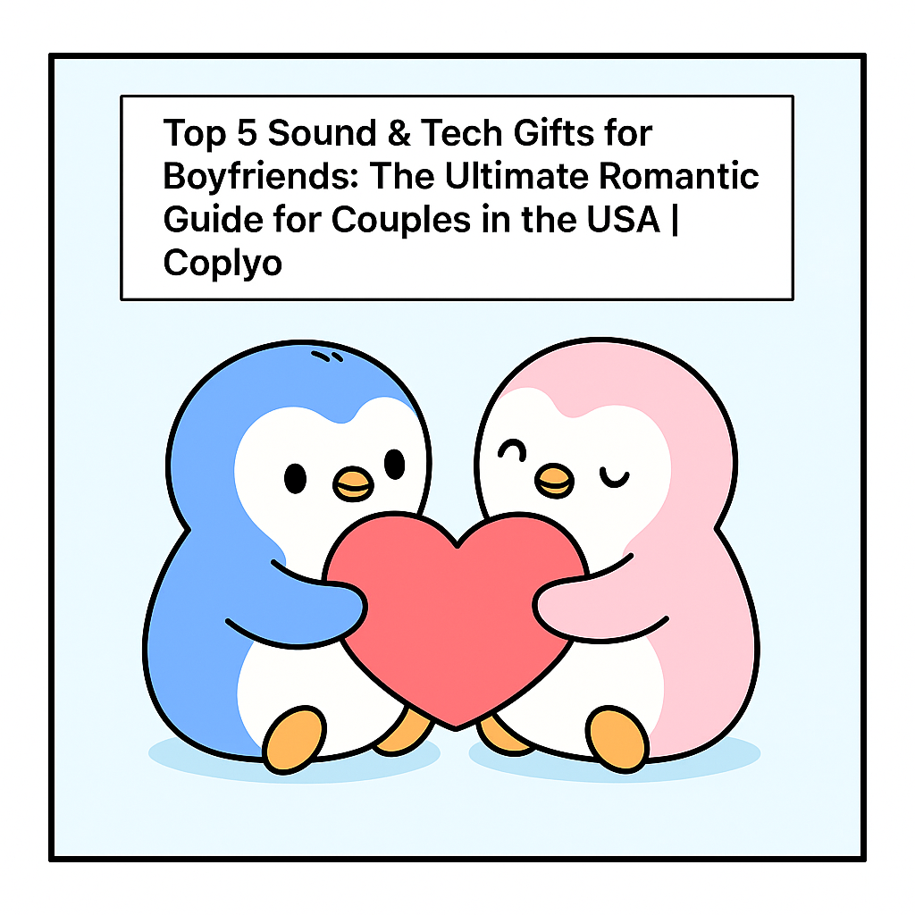 Top 5 Sound & Tech Gifts for Boyfriends: The Ultimate Romantic Guide for Couples in the USA | Coplyo