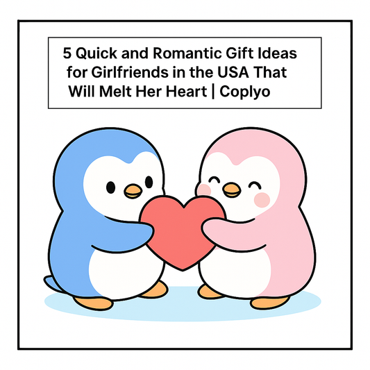 5 Quick and Romantic Gift Ideas for Girlfriends in the USA That Will Melt Her Heart | Coplyo