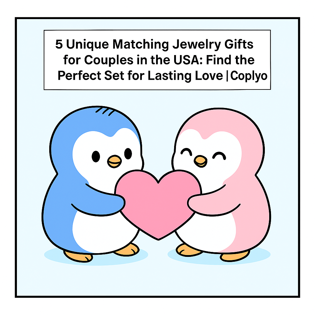 5 Unique Matching Jewelry Gifts for Couples in the USA: Find the Perfect Set for Lasting Love | Coplyo