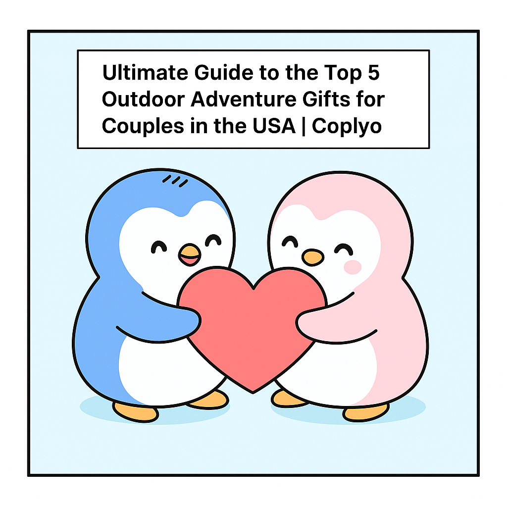 Ultimate Guide to the Top 5 Outdoor Adventure Gifts for Couples in the USA | Coplyo