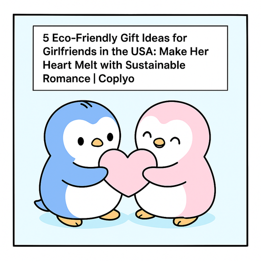 5 Eco-Friendly Gift Ideas for Girlfriends in the USA: Make Her Heart Melt with Sustainable Romance | Coplyo