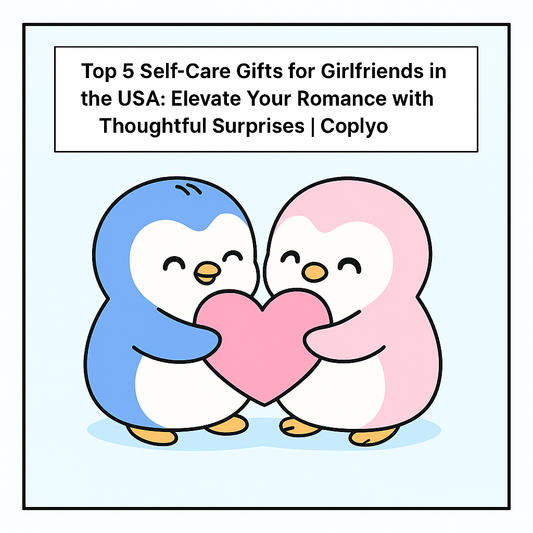 Top 5 Self-Care Gifts for Girlfriends in the USA: Elevate Your Romance with Thoughtful Surprises | Coplyo