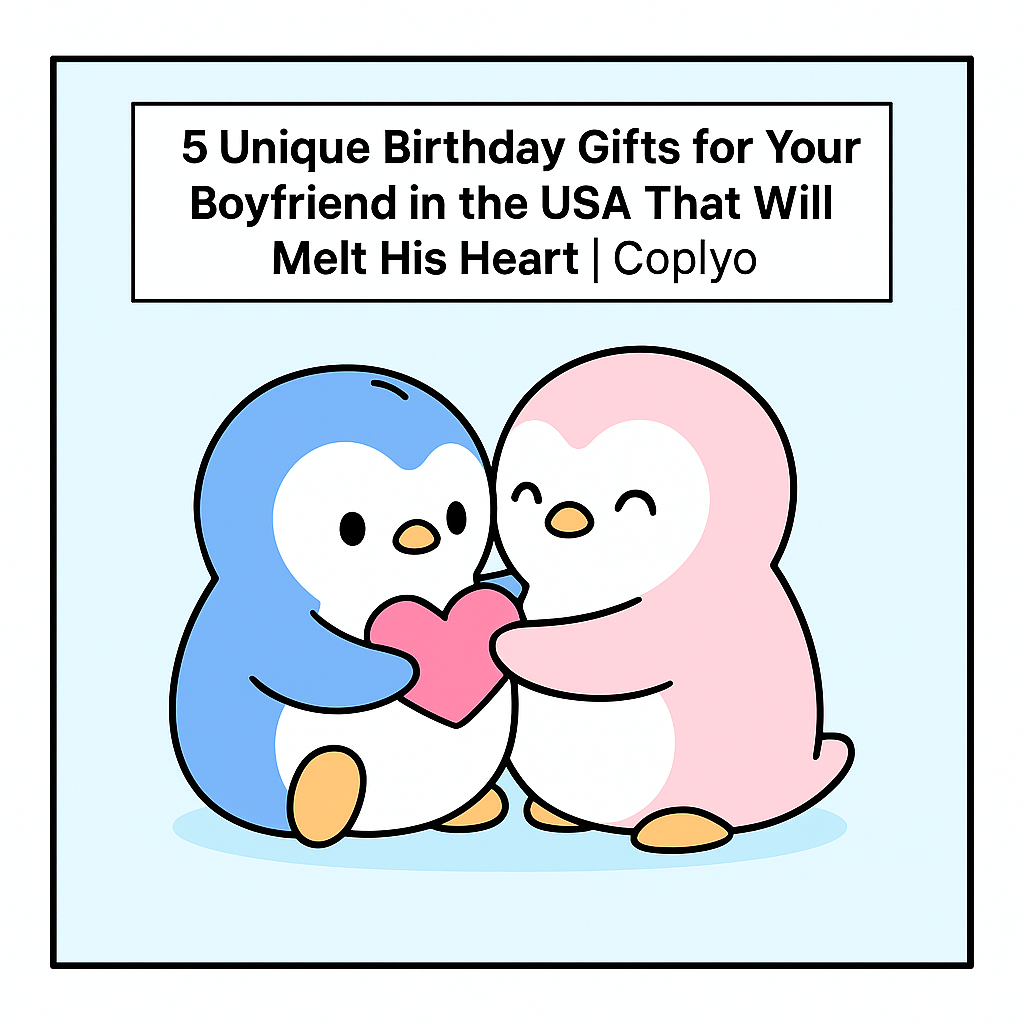 5 Unique Birthday Gifts for Your Boyfriend in the USA That Will Melt His Heart | Coplyo