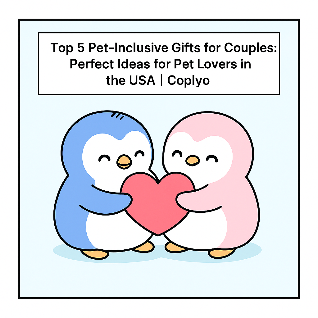 Top 5 Pet-Inclusive Gifts for Couples: Perfect Ideas for Pet Lovers in the USA | Coplyo