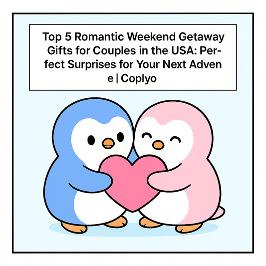 Top 5 Romantic Weekend Getaway Gifts for Couples in the USA: Perfect Surprises for Your Next Adventure | Coplyo