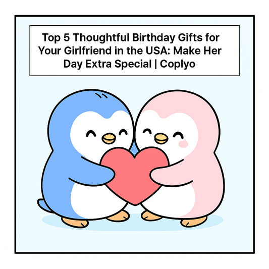 Top 5 Thoughtful Birthday Gifts for Your Girlfriend in the USA: Make Her Day Extra Special | Coplyo