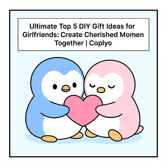Ultimate Top 5 DIY Gift Ideas for Girlfriends: Create Cherished Moments Together | Coplyo