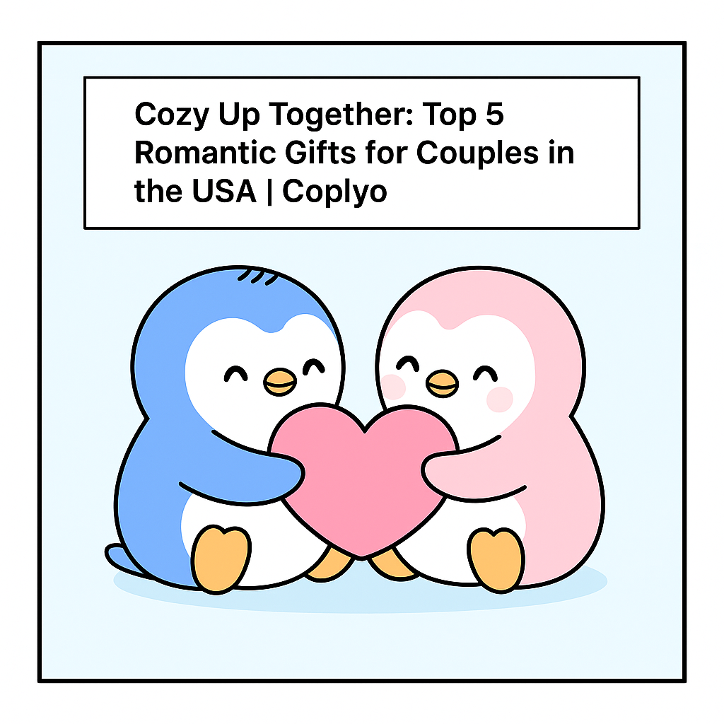 Cozy Up Together: Top 5 Romantic Gifts for Couples in the USA | Coplyo
