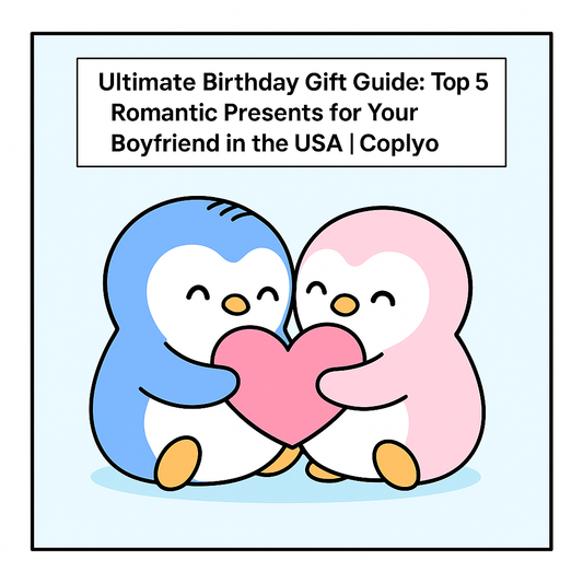 Ultimate Birthday Gift Guide: Top 5 Romantic Presents for Your Boyfriend in the USA | Coplyo