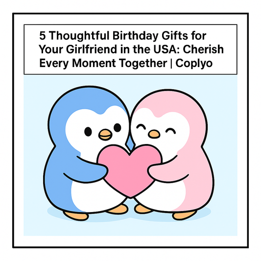 5 Thoughtful Birthday Gifts for Your Girlfriend in the USA: Cherish Every Moment Together | Coplyo