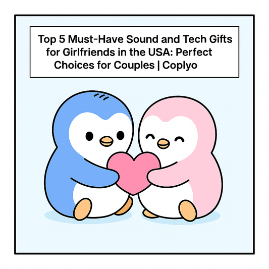Top 5 Must-Have Sound and Tech Gifts for Girlfriends in the USA: Perfect Choices for Couples | Coplyo
