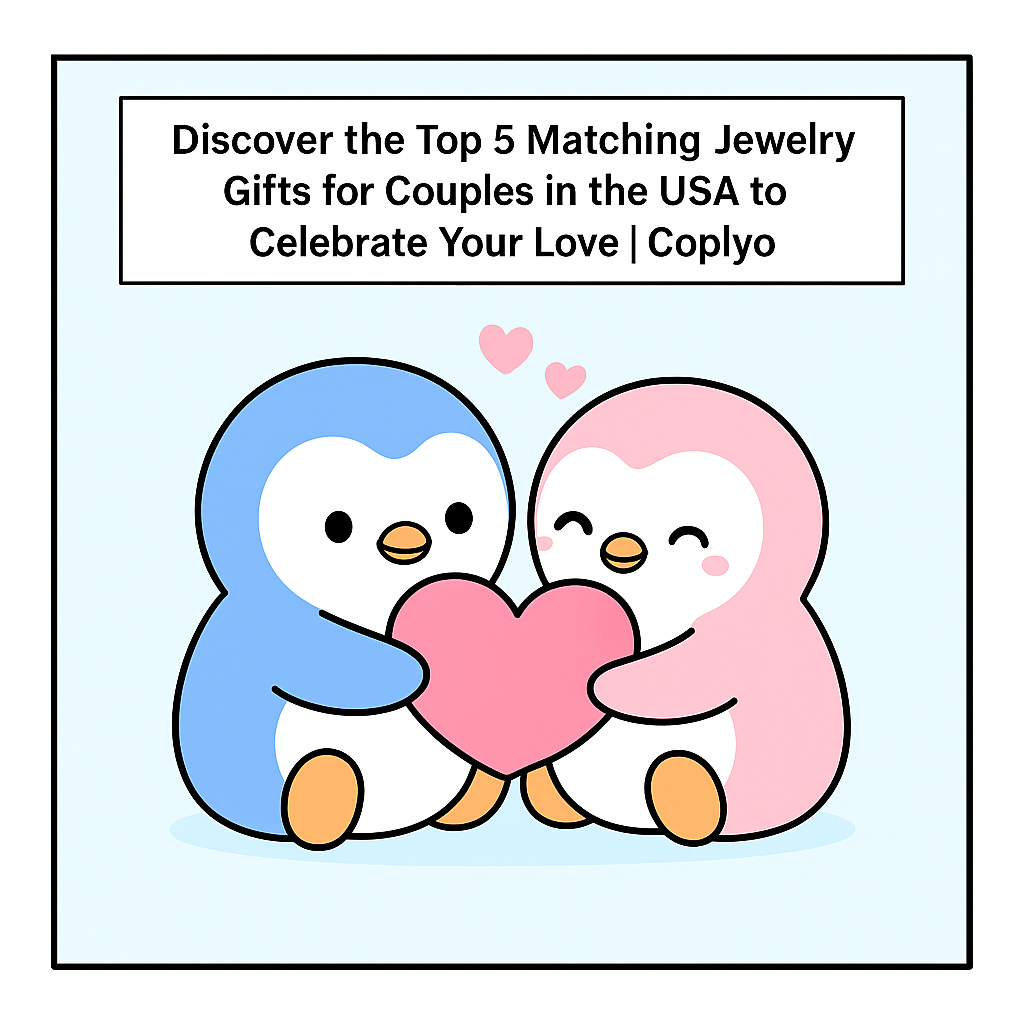Discover the Top 5 Matching Jewelry Gifts for Couples in the USA to Celebrate Your Love | Coplyo