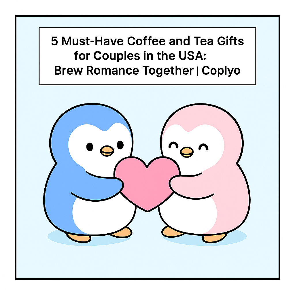 5 Must-Have Coffee and Tea Gifts for Couples in the USA: Brew Romance Together | Coplyo