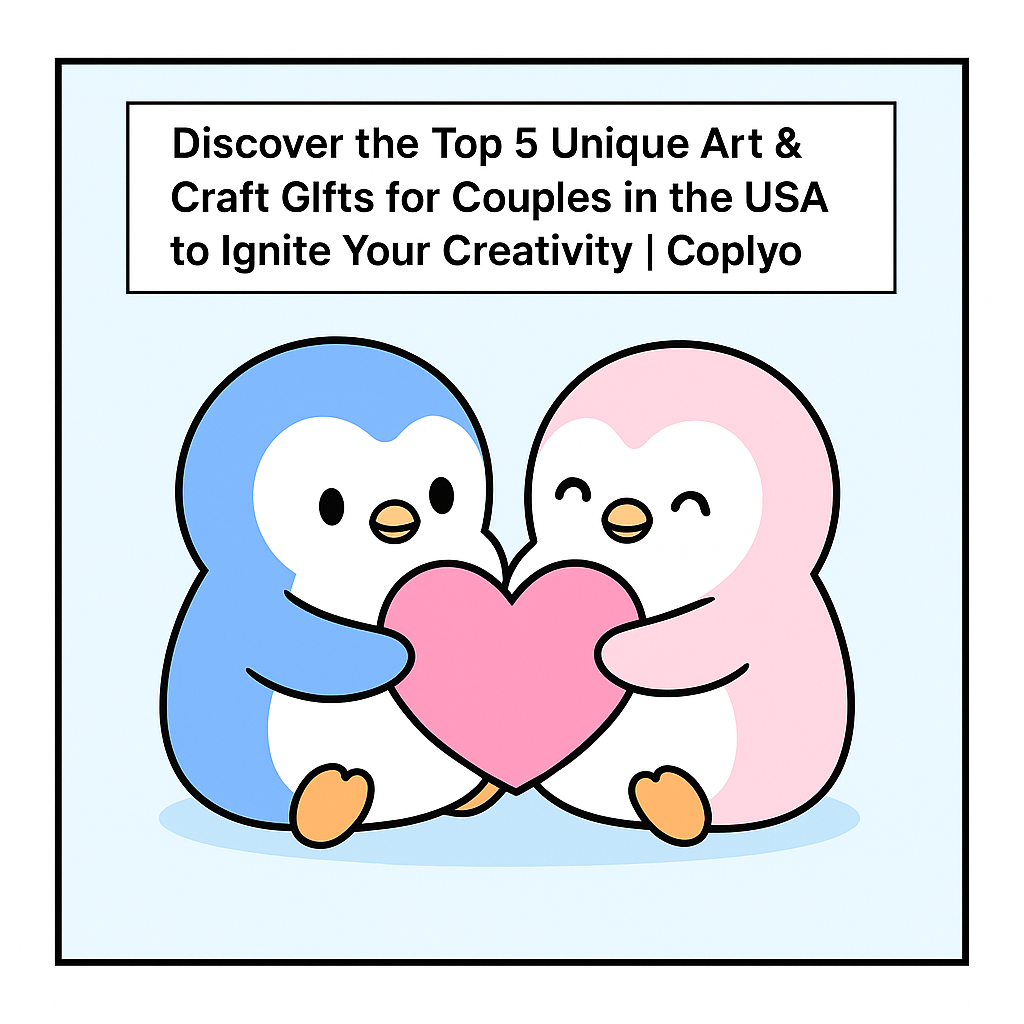 Discover the Top 5 Unique Art & Craft Gifts for Couples in the USA to Ignite Your Creativity | Coplyo