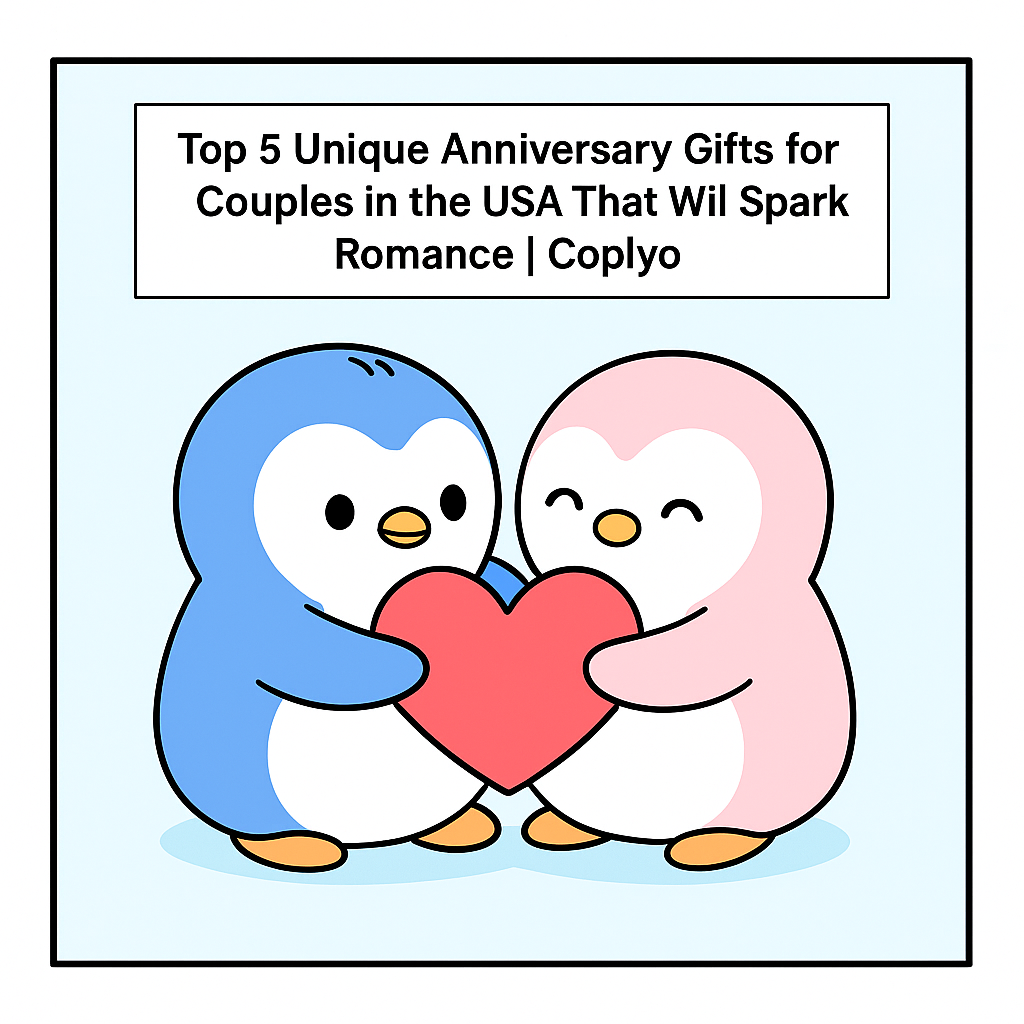 Top 5 Unique Anniversary Gifts for Couples in the USA That Will Spark Romance | Coplyo
