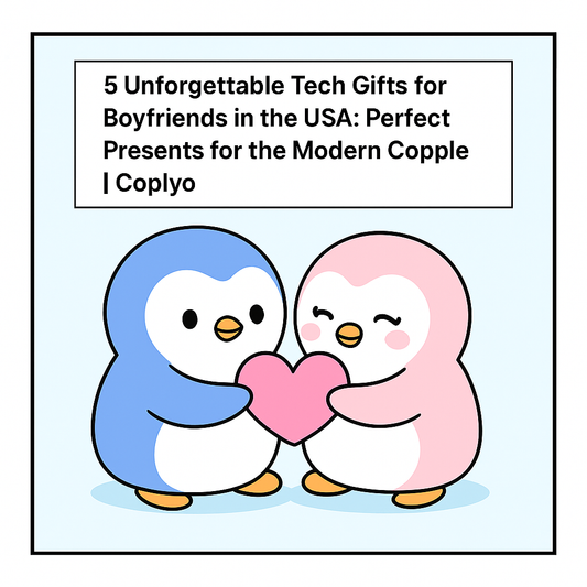 5 Unforgettable Tech Gifts for Boyfriends in the USA: Perfect Presents for the Modern Couple | Coplyo