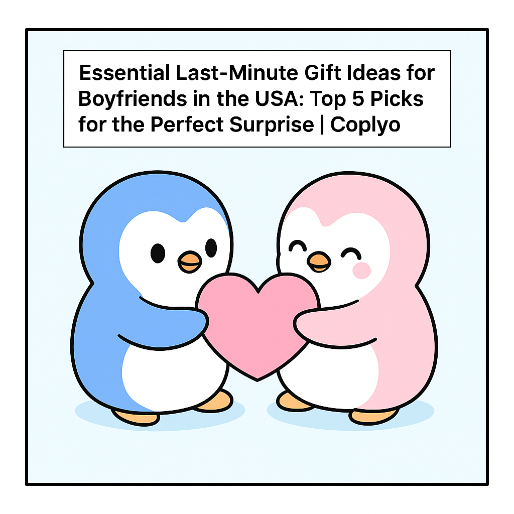 Essential Last-Minute Gift Ideas for Boyfriends in the USA: Top 5 Picks for the Perfect Surprise | Coplyo