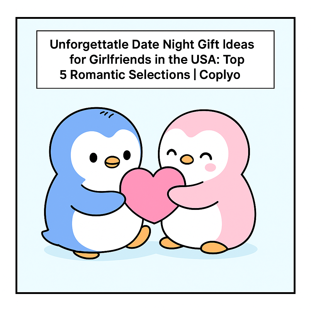 Unforgettable Date Night Gift Ideas for Girlfriends in the USA: Top 5 Romantic Selections | Coplyo