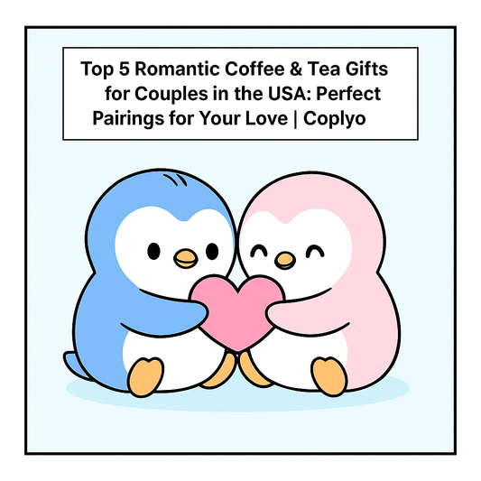 Top 5 Romantic Coffee & Tea Gifts for Couples in the USA: Perfect Pairings for Your Love | Coplyo