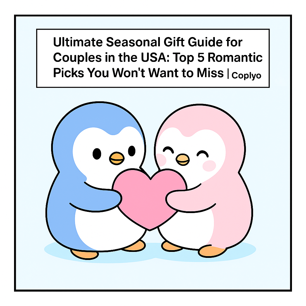 Ultimate Seasonal Gift Guide for Couples in the USA: Top 5 Romantic Picks You Won't Want to Miss | Coplyo